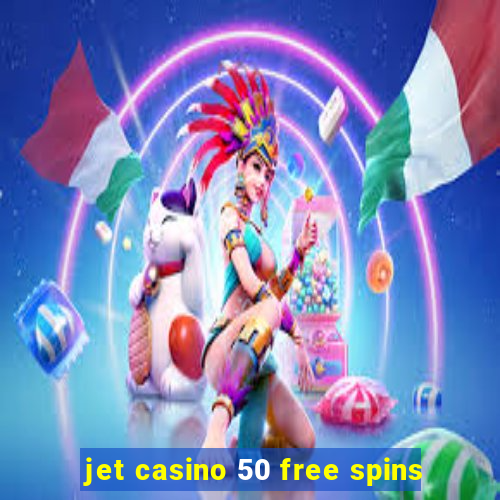 jet casino 50 free spins